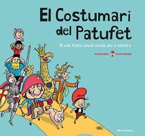 EL COSTUMARI DEL PATUFET. EL CICLE FESTIU ANUAL CATALÀ PER A INFANTS | 9788413560953 | ROIG CÉSAR, ROGER