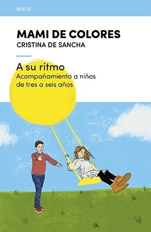 A SU RITMO. ACOMPAÑAMIENTO A NIÑOS DE TRES A SEIS AÑOS | 9788418735202 | DE SANCHA , CRISTINA