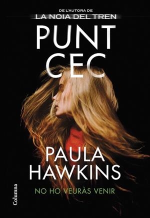 PUNT CEC. NO HO VEURÀS VENIR. DE L'AUTORA DE LA NOIA DEL TREN | 9788466429658 | HAWKINS, PAULA