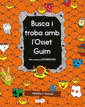 BUSCA I TROBA AMB L’OSSET GUIM. UNA AVENTURA ESFEREÏDORA | 9788418279232 | DUDÁS, GERGELY