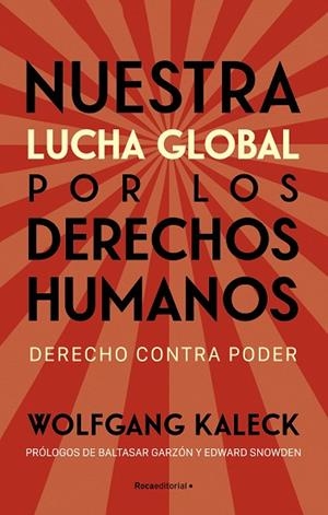 NUESTRA LUCHA GLOBAL POR LOS DERECHOS HUMANOS. DERECHO CONTRA PODER | 9788418870323 | KALECK, WOLFGANG