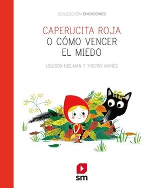EMO.CAPERUCITA ROJA O COMO VENCER EL MIE | 9788491825654 | NIELMAN, LOUISON