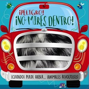 ¡PELIGRO! ¡NO MIRES DENTRO! ¡CUIDADO! PUEDE HABER... ¡ANIMALES REVOLTOSOS! | 9788469667255 | GREENING, ROSIE