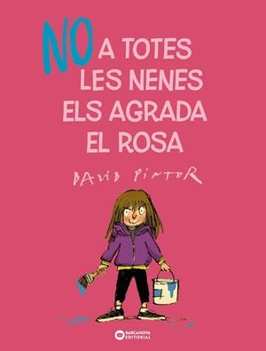 NO A TOTES LES NENES ELS AGRADA EL ROSA (ESTEREOTIPS DE GENERE) | 9788448955687 | PINTOR, DAVID