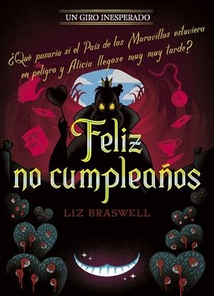 FELIZ NO CUMPLEAÑOS. UN GIRO INESPERADO (ALICIA EN EL PAIS DE LAS MARAVILLAS) | 9788418939013 | DISNEY/BRASWELL, LIZ