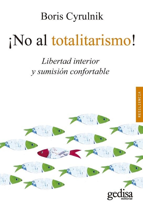 ¡NO AL TOTALITARISMO! LIBERTAD INTERIOR Y SUMISIÓN CONFORTABLE | 9788418914881 | CYRULNIK, BORIS