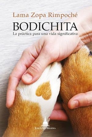 BODICHITA. LA PRACTICA PARA UNA VIDA SIGNIFICATIVA | 9788412603620 | ZOPA RIMPOCHÉ, LAMA