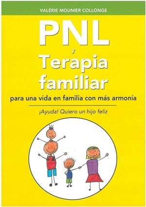 PNL Y TERAPIA FAMILIAR PARA UNA VIDA EN FAMILIA CON MÁS ARMONÍA | 9782954537863 | MOUNIER COLLONGE, VALERIE