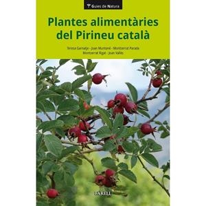 PLANTES ALIMENTÀRIES DEL PIRINEU CATALÀ | 9788417116675 | GARNATGE, TERESA/MUNTANÉ, JOAN/PARADA, MONTSERRAT/RIGAT, MONTSERRAT