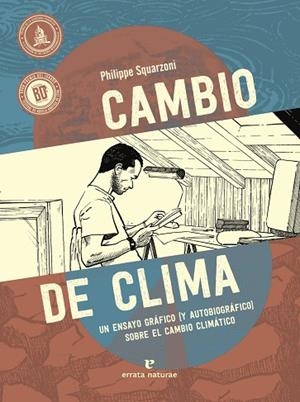 CAMBIO DE CLIMA. UN ENSAYO GRÁFICO (Y AUTOBIOGRÁFICO) SOBRE EL CAMBIO CLIMÁTICO | 9788419158024 | SQUARZONI, PHILIPPE