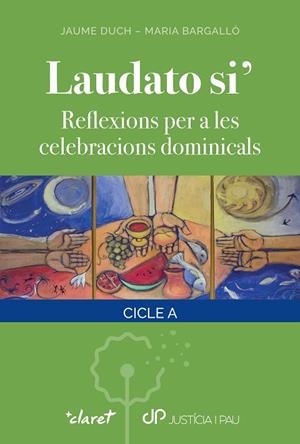 LAUDATO SI'  REFLEXIONS PER A LES CELEBRACIONS DOMINICALS | 9788491364252 | JAUME DUCH FUMADÓ/MARIA BARGALLÓ CASTELLÓN