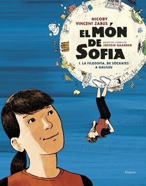 EL MÓN DE SOFIA 1. LA FILOSOFIA, DE SÒCRATES A GALILEU | 9788418833540 | GAARDER, JOSTEIN/ZABUS, VINCENT/NICOBY
