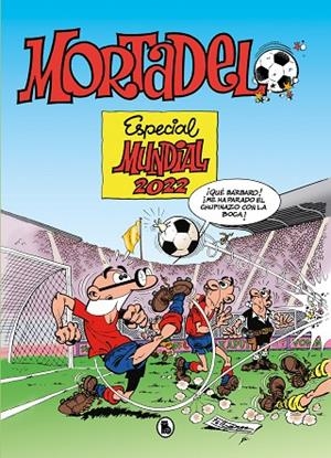 MORTADELO ESPECIAL MUNDIAL 2022 | 9788402427922 | IBÁÑEZ, FRANCISCO