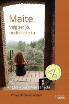 MAITE VAIG SER JO, PODRIES SER TU | 9788418256295 | ROURA, ANGELS
