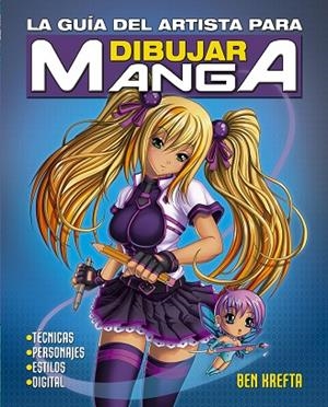 LA GUÍA DEL ARTISTA PARA DIBUJAR MANGA | 9788491456018 | KREFTA, BEN