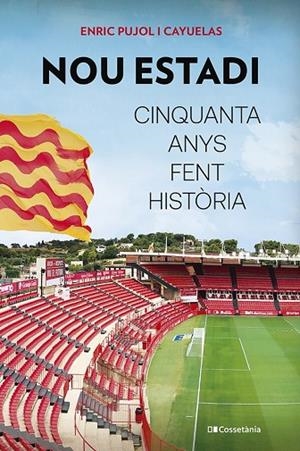 NOU ESTADI: CINQUANTA ANYS FENT HISTÒRIA | 9788413562230 | PUJOL I CAYUELAS, ENRIC