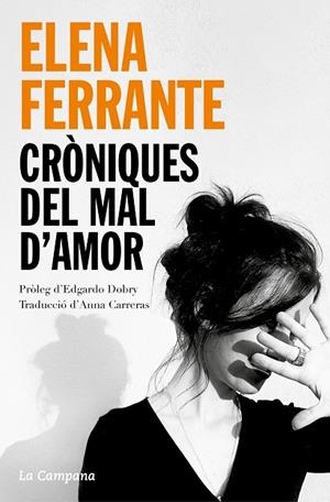CRÒNIQUES DEL MAL D'AMOR. L1: L'AMOR QUE MOLESTA / L2: ELS DIES DE L'ABANDONAMENT / L3: LA FILLA FOSCA | 9788418226830 | FERRANTE, ELENA