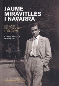 JAUME MIRAVITLLES I NAVARRA. ELS ANYS DE JOVENTUT (1906-1939) | 9788494334313 | BATALLA GALIMANY, RAMON
