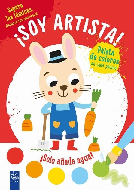 ¡SOY ARTISTA! CONEJO PINCEL + COLORES + AGUA | 9788408236061 | YOYO