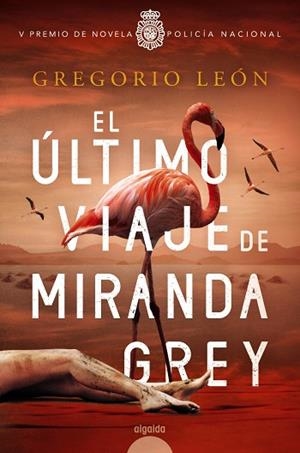 EL ÚLTIMO VIAJE DE MIRANDA GREY. V PREMIO DE NOVELA  POLICÍA NACIONAL | 9788491897880 | LEÓN, GREGORIO