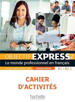 OBJECTIF EXPRESS 2 CAHIER D,ACTIVITES B1/B2 | 9782014015768 | TAUZIN-DUBOIS