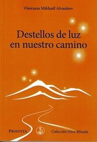 DESTELLOS DE LUZ EN NUESTRO CAMINO | 9788412407082 | AIVANHOV OMRAAM MIKHAEL OMRAAM