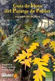 GUIA DE FLORA DEL PARATGE DE POBLET 224 ESPECIES DE FLORA | POBLET | FELIP JOSEP