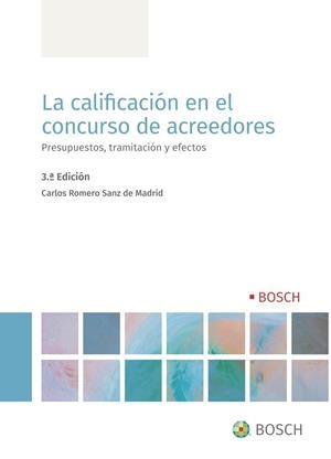LA CALIFICACIÓN EN EL CONCURSO DE ACREEDORES. PRESUPUESTOS, TRAMITACIÓN Y EFECTOS | 9788490906712 | ROMERO SANZ DE MADRID, CARLOS