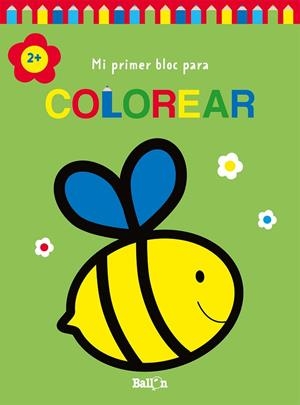 MI PRIMER BLOC PARA COLOREAR ABEJA +2 | 9789403226958 | BALLON