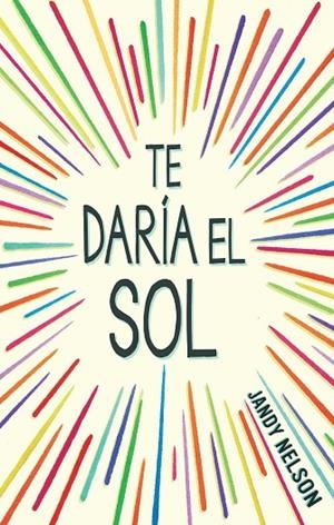 TE DARÍA EL SOL | 9786071137210 | NELSON, JANDY