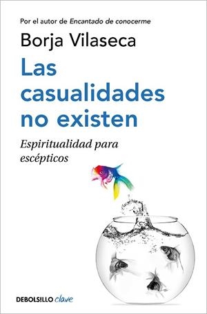 LAS CASUALIDADES NO EXISTEN. ESPIRITUALIDAD PARA ESCÉPTICOS | 9788466362450 | VILASECA, BORJA