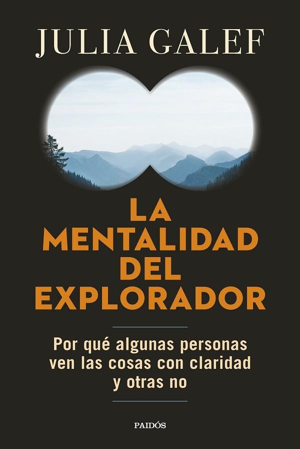 LA MENTALIDAD DEL EXPLORADOR. POR QUÉ ALGUNAS PERSONAS VEN LAS COSAS CON CLARIDAD Y OTRAS NO | 9788449340284 | GALEF, JULIA