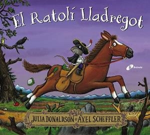 EL RATOLÍ LLADREGOT   | 9788413492353 | DONALDSON, JULIA