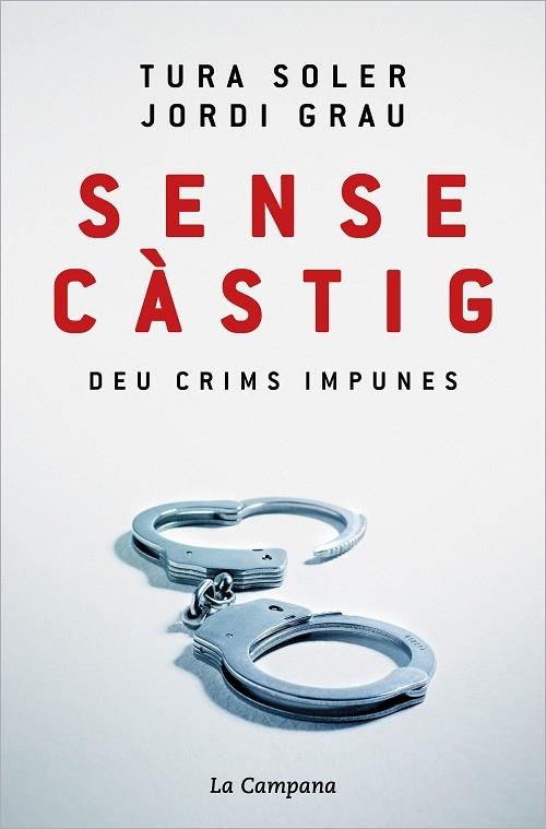 SENSE CÀSTIG. DEU CRIMS IMPUNES | 9788418226779 | SOLER, TURA/GRAU, JORDI
