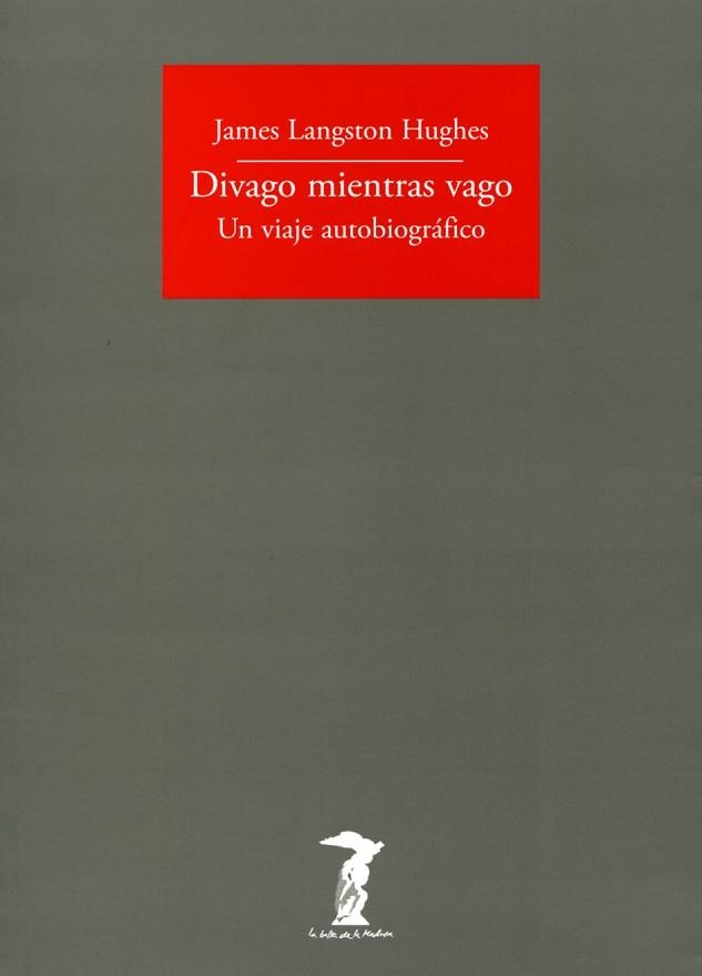 DIVAGO MIENTRAS VAGO. UN VIAJE AUTOBIOGRAFICO | 9788477749462 | LANGSTON HUGHES, JAMES