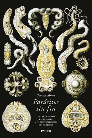 PARÁSITOS SIN FIN. UN VIAJE FASCINANTE POR TU CUERPO Y LOS MICROORGANISMOS QUE LO HABITAN | 9788449340307 | AIVELO, TUOMAS