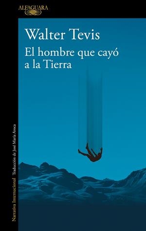 EL HOMBRE QUE CAYÓ A LA TIERRA  | 9788420464053 | TEVIS, WALTER