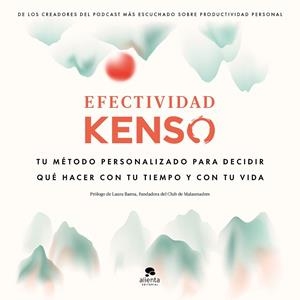 EFECTIVIDAD KENSO TU MÉTODO PERSONALIZADO PARA DECIDIR QUÉ HACER CON TU TIEMPO Y TU VIDA | 9788413442143 | HERNÁNDEZ, RAÚL/GONZALO, ENRIQUE/SANGERS, JEROEN