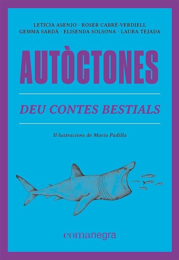 AUTÒCTONES DEU CONTES BESTIALS   | 9788419590084 | ASENJO, LETICIA/CABRÉ-VERDIELL, ROSER/SARDÀ, GEMMA/SOLSONA, ELISENDA/TEJADA, LAURA