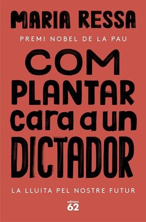 COM PLANTAR CARA A UN DICTADOR. LA LLUITA PEL NOSTRE FUTUR | 9788429780833 | RESSA, MARIA