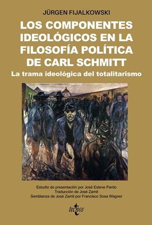 LOS COMPONENTES IDEOLÓGICOS EN LA FILOSOFÍA POLÍTICA DE CARL SCHMITT. LA TRAMA IDEOLÓGICA DEL TOTALITARISMO | 9788430986620 | FIJALKOWSKI, JÜRGEN