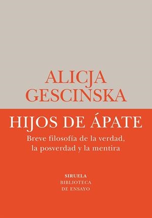 HIJOS DE ÁPATE BREVE FILOSOFÍA DE LA VERDAD, LA POSVERDAD Y LA MENTIRA | 9788419419781 | GESCINSKA, ALICJA