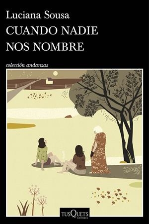 CUANDO NADIE NOS NOMBRE | 9788411072441 | SOUSA, LUCIANA