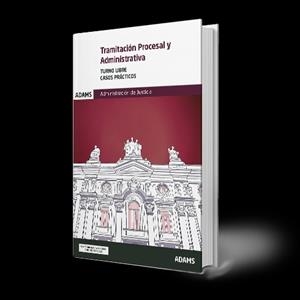TRAMITACION PROCESAL Y ADMINISTRATIVA ( TURNO LIBRE) - CASOS PRACTICOS. ADMINISTRACION DE JUSTICIA | 9788411164559