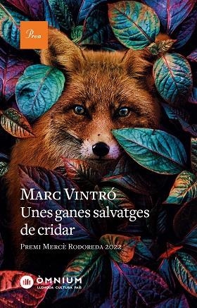 UNES GANES SALVATGES DE CRIDAR PREMI MERCÈ RODOREDA 2022 | 9788475889962 | VINTRÓ CASTELLS, MARC