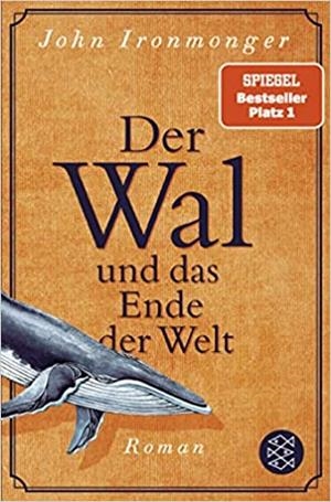 DER WAL UND DAS ENDE DER WELT | 9783596704194 | IRONMONGER JOHN