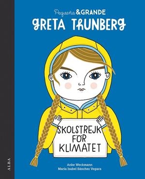 PEQUEÑA & GRANDE GRETA THUNBERG | 9788490656761 | SÁNCHEZ VEGARA, MARÍA ISABEL