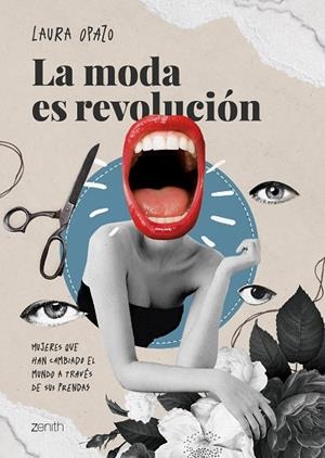 LA MODA ES REVOLUCIÓN. MUJERES QUE HAN CAMBIADO EL MUNDO A TRAVES DE SUS PRENDAS | 9788408267249 | OPAZO, LAURA