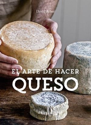 EL ARTE DE HACER QUESO | 9788412033496 | ROTSZTAIN, DAVID ASHER