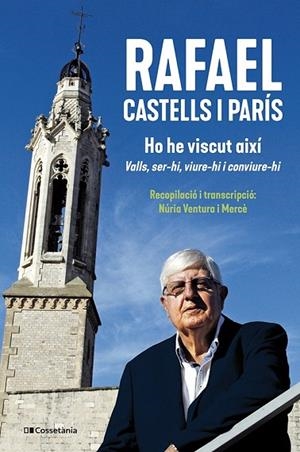 RAFAEL CASTELLS I PARÍS. HO HE VISCUT AIXÍ | 9788413562353 | CASTELLS I PARÍS, RAFAEL